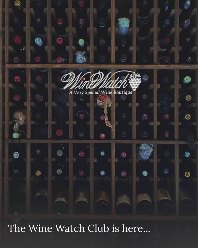 Wine Watch Private Club Membership - We sold out the first 100 now on to the next 100!!